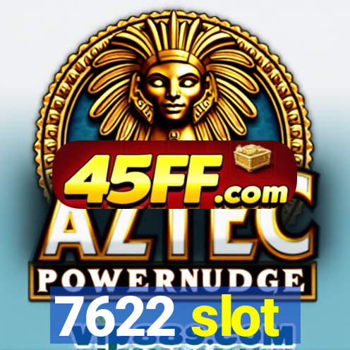 7622 slot
